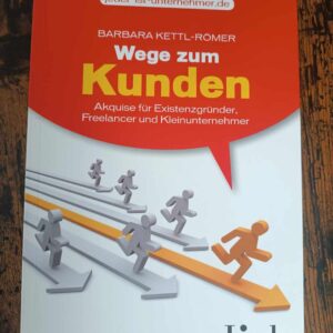 Wege zum Kunden: Akquise für Existenzgründer, Freelancer und Kleinunternehmer (vgsd.de Praxisratgeber) Taschenbuch – 23. August 2011