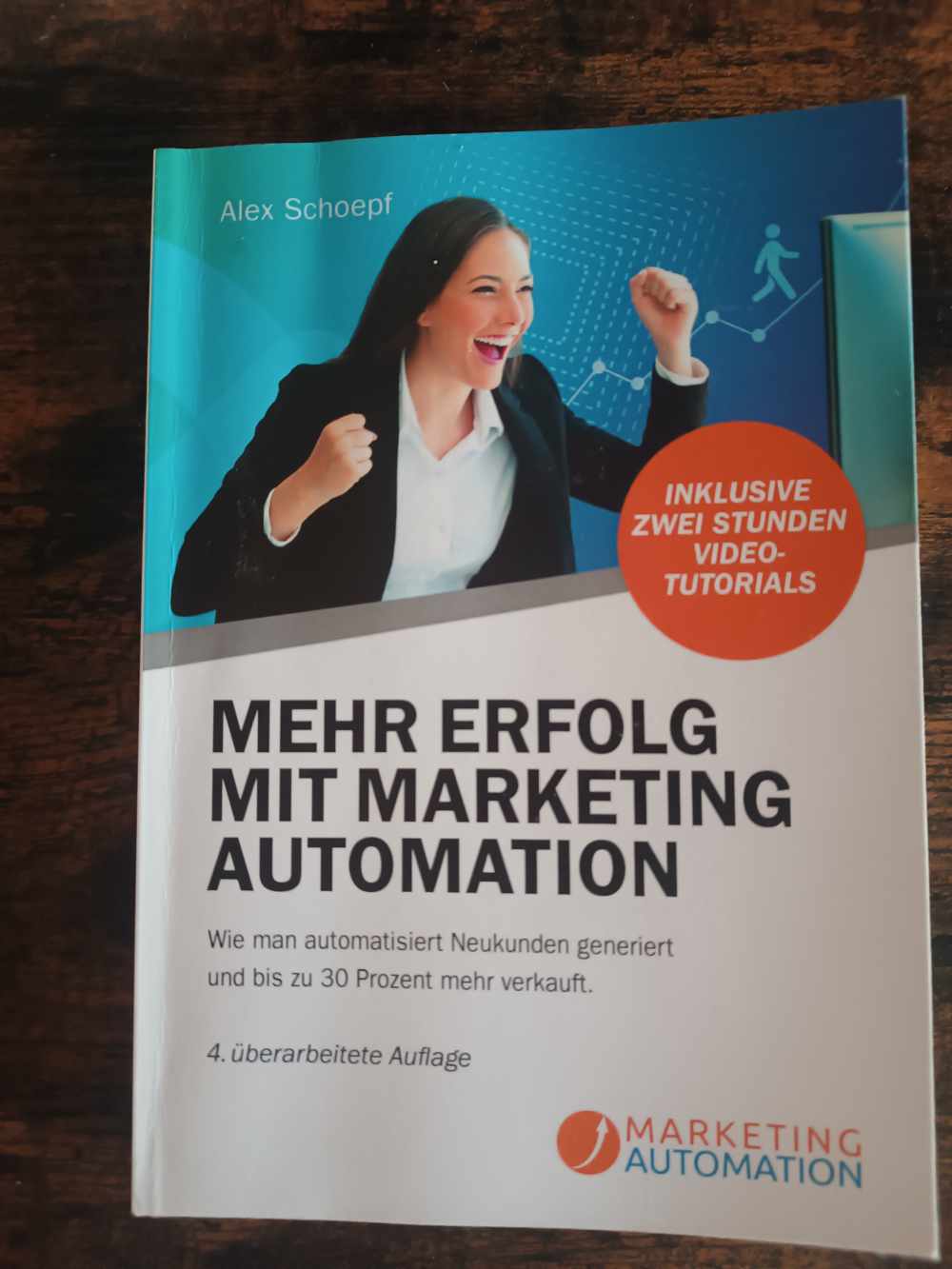 Mehr Erfolg mit Marketing Automation – Alex Schoepf (Wie neu!)
