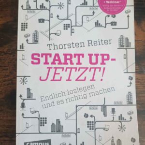 Start Up - Jetzt!: Endlich loslegen und es richtig machen, plus E-Book inside (ePub und pdf) (campus smart)